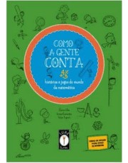 Como A Gente Conta: História E Jogos Do Mundo Da Matemática