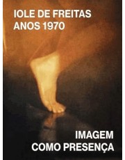 Iole De Freitas Anos 1970 - Imagem Como Presenca