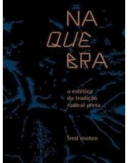 Na Quebra: A Estetica Da Tradição Radical Preta
