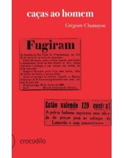 Cacas Ao Homem - História E Filosofia Do Poder Cinegetico