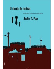 O Direito De Mutilar - Debilidade, Capacidade, Deficiência