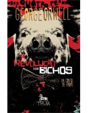 Revolução Dos Bichos, A - (Troia Editora)
