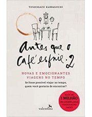 Antes Que O Cafe Esfrie 2 - Novas E Emocionantes Viagens No Tempo