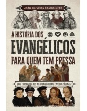A História Dos Evangelicos Para Quem Tem Pressa