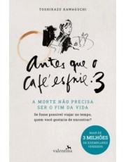 Antes Que O Cafe Esfrie 3 - A Morte Não Precisa Ser O Fim Da Vida