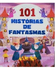 101 Histórias De Fantasmas 101 Histórias De Fantasmas
