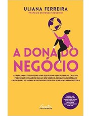 Adona Do Negocio - As Ferramentas Corretas Para Destravar O Seu Potencial Criativo, Posicionar De M