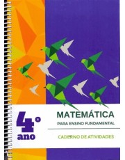 Matemática Para Ensino Fund. Cad. Atividades 4ºano
