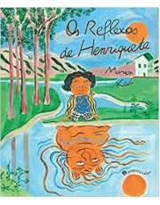 Os Reflexos De Henriqueta Os Reflexos De Henriqueta