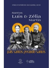 Santos Luis E Zelia Martin - Pais Santos Gerando Santos
