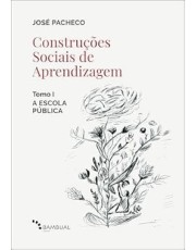 Construções Sociais De Aprendizagem - Tomo I - A Escola Pública Construções Sociais De Aprendizagem - Tomo I - A Escola Pública