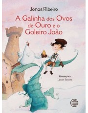 A Galinha Dos Ovos De Ouro E O Goleiro João