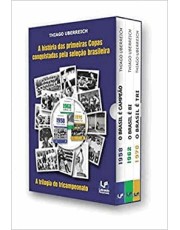 A História Das Primeiras Copas Conquistadas Pela Seleção Brasileira A História Das Primeiras Copas Conquistadas Pela Seleção Brasileira