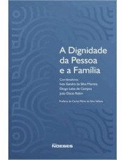 A Dignidade Da Pessoa E A Familia - 01Ed/22