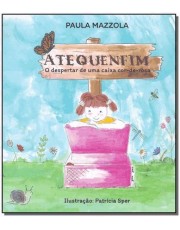 Atequenfim - O Despertar De Uma Caixa Cor-De-Rosa
