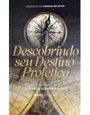 Descobrindo O Seu Destino Profetico
