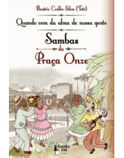 Quando Vem Da Alma De Nossa Gente - Sambas Da Praca Onze