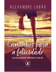 Caminhos Para A Felicidade