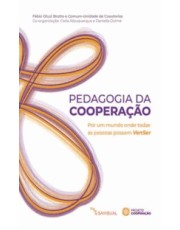 Pedagogia Da Cooperação: Por Um Mundo Onde Todas As Pessoas Possam Venser Pedagogia Da Cooperação: Por Um Mundo Onde Todas As Pessoas Possam Venser