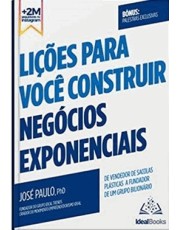 Lições Para Você Construir Negocios Exponenciais - De Vendedor De Sacolas Plasticas A Fundador De Um