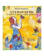 Atequenfim - Livro 3: A Vida Livre 