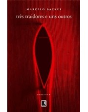 Três Traidores E Uns Outros Três Traidores E Uns Outros