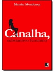 Canalha, Substantivo Feminino
