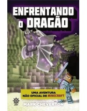 Enfrentando O Dragão (Vol. 3 Uma Aventura Não Oficial De Minecraft)