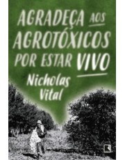 Agradeca Aos Agrotoxicos Por Estar Vivo - 03Ed/18