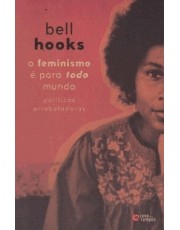 Feminismo E Para Todo Mundo Politicas Arrebatadoras