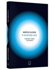 Caldeirão Azul: O Universo, O Homem E Seu Espirito