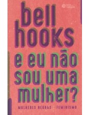 Eu Não Sou Uma Mulher?