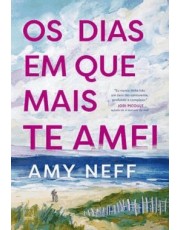 Os Dias Em Que Mais Te Amei Os Dias Em Que Mais Te Amei