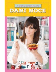 A Doce Cozinha De Dani Noce