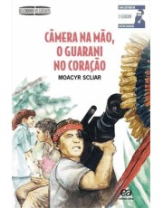 Camera Na Mão, O Guarani No Coração - 2 Ed.