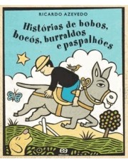 Histórias De Bobos, Bocos, Burraldos E Paspalhoes