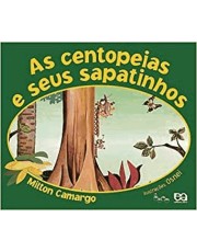 Centopeias E Seus Sapatinhos, As