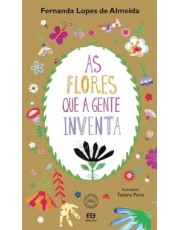 Flores Que A Gente Inventa, As