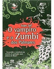 O Vampiro E O Zumbi Dos Palmares