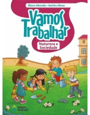 Vamos Trabalhar: Natureza E Sociedade - 1 Ano