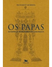 Os Papas - Os Pontifices: De São Pedro A São João Paulo Ii