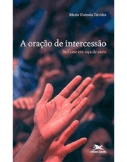 A Oração De Intercessão - Perfume Em Taca De Ouro A Oração De Intercessão - Perfume Em Taca De Ouro
