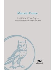 Filosofia E Violência - Sentido E Intenção Da Filosofia De Eric Weil