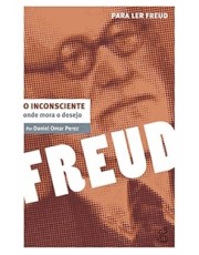 Inconsciente, O - Onde Mora O Desejo