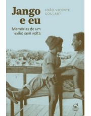 Jango E Eu: Memorias De Um Exilio Sem Volta