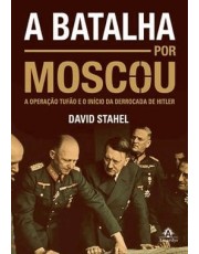 A Batalha Por Moscou