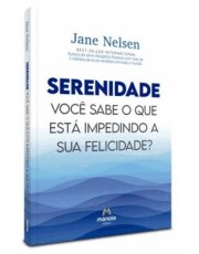 Serenidade - Você Sabe O Que Esta Impedindo A Sua Felicidade?