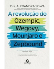 A Revolução Do Ozempic, Wegovy, Mounjaro E Zepbound