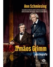 Irmaos Grimm - Uma Biografia Irmaos Grimm - Uma Biografia