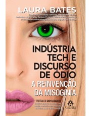 Industria Tech E Discurso De Odio - A Reinvenção Da Misoginia Industria Tech E Discurso De Odio - A Reinvenção Da Misoginia